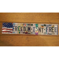 Freedom isn't Free - Custom License Plate Wall Art - (Specialtry)