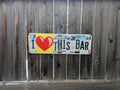I (Heart) This Bar  — One-of-a-Kind License Plate Wall Art (Ready to Ship)