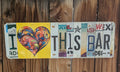 License Plate Wall Art – I Love This Bar (Feature Piece)