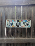 Love You More - One-of-a-Kind License Plate Wall Art (Ready to Ship)
